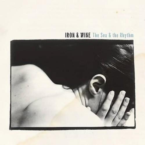 IRON & WINE - SEA & THE RHYTHM - RECORD