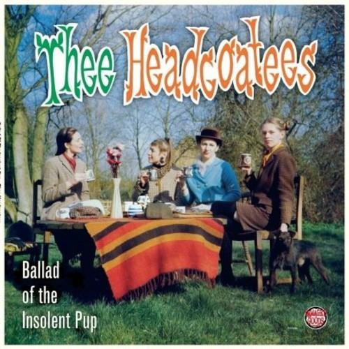 THEE HEADCOATS - BALLAD OF THE INSOLENT PUP - RECORD