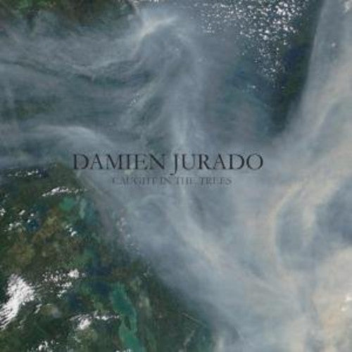 JURADO,DAMIEN - CAUGHT IN THE TREES - RECORD