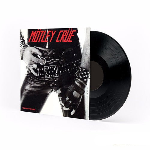 MOTLEY CRUE - TOO FAST FOR LOVE - RECORD