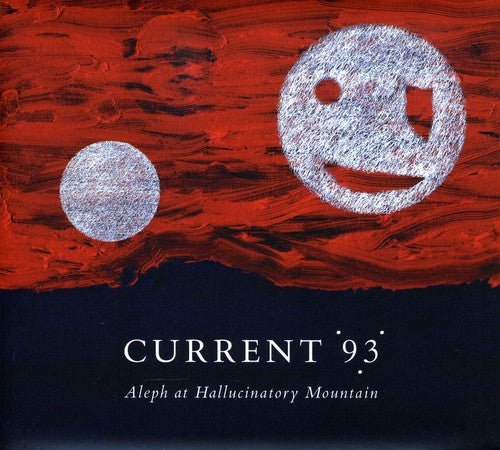 CURRENT 93 - ALEPH AT HALLUCINATORY MOUNTAIN - RECORD