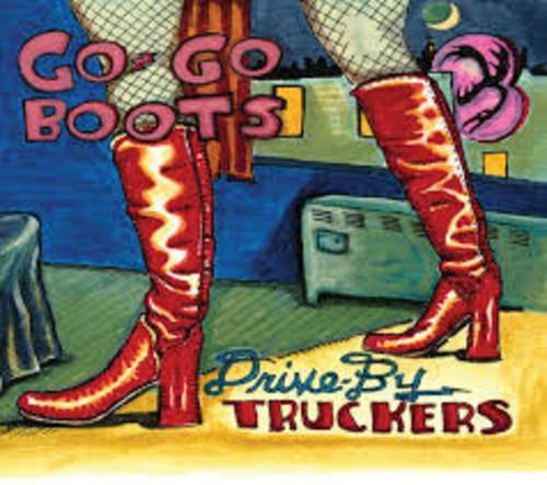 DRIVE-BY TRUCKERS - GO-GO BOOTS - RECORD