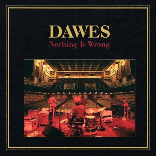 DAWES - NOTHING IS WRONG - RECORD