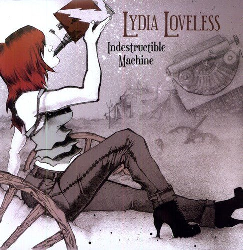LOVELESS,LYDIA - INDESTRUCTIBLE MACHINE - RECORD