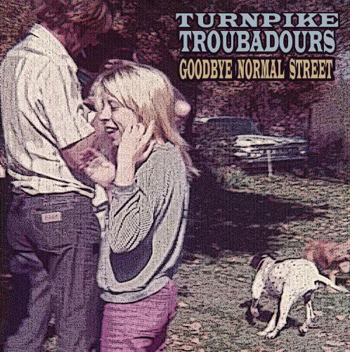 TURNPIKE TROUBADOURS - GOODBYE NORMAL STREET - RECORD