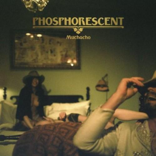 PHOSPHORESCENT - MUCHACHO - RECORD