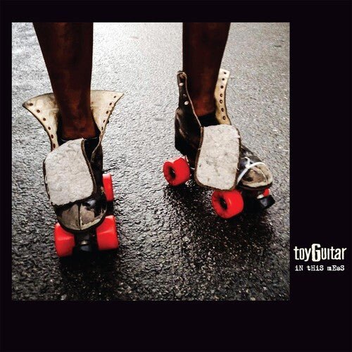 TOYGUITAR - IN THIS MESS - RECORD