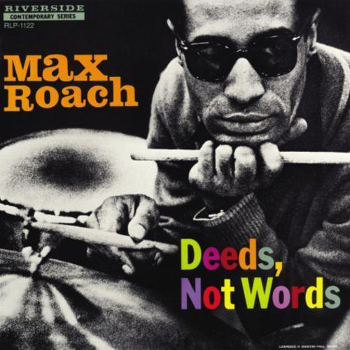 ROACH,MAX - DEEDS NOT WORDS - RECORD