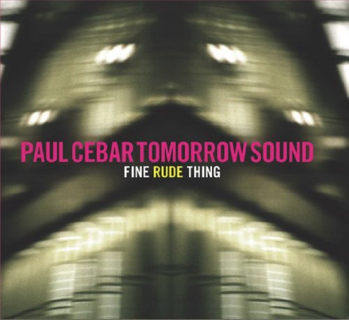 CEBAR,PAUL - FINE RUDE THING - RECORD
