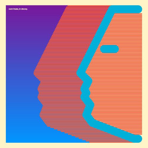 COM TRUISE - IN DECAY - RECORD