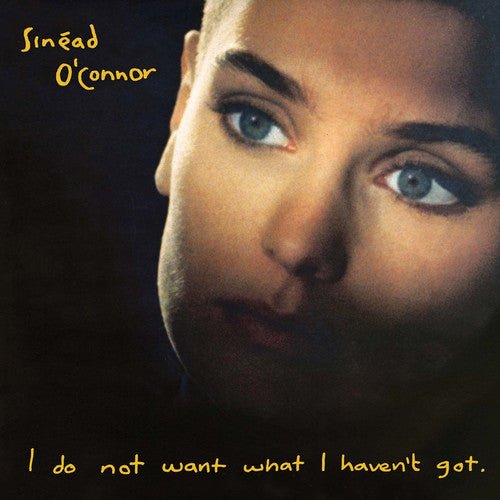 O'CONNOR,SINEAD - I DO NOT WANT WHAT I HAVEN'T GOT - RECORD
