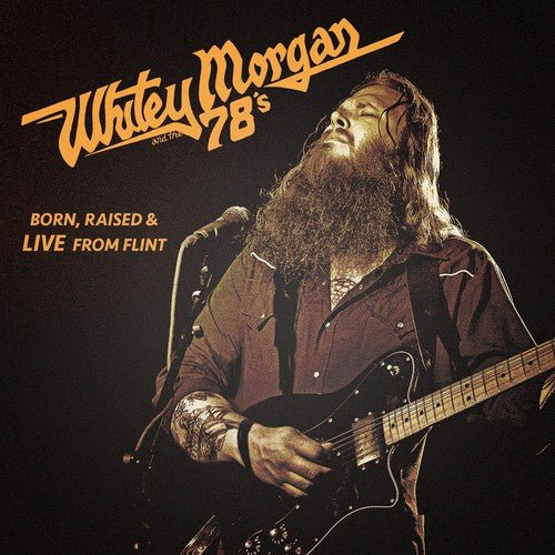 MORGAN,WHITEY & THE 78'S - BORN RAISED & LIVE FROM FLINT - RECORD