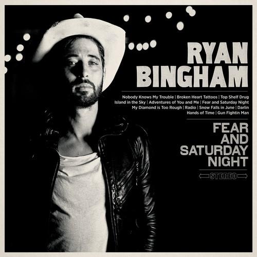 BINGHAM,RYAN - FEAR & SATURDAY NIGHT - RECORD