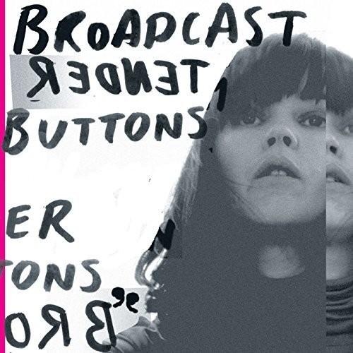 BROADCAST - TENDER BUTTONS - RECORD