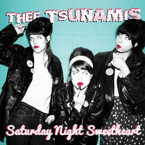 THEE TSUNAMIS - SATURDAY NIGHT SWEETHEART - RECORD