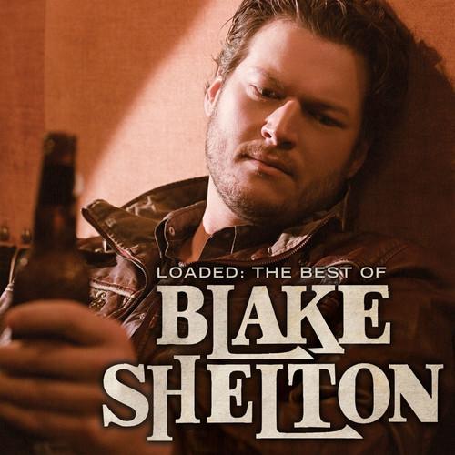 SHELTON,BLAKE - LOADED: THE BEST OF BLAKE SHELTON - RECORD