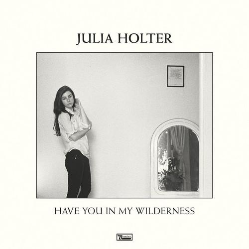 HOLTER,JULIA - HAVE YOU IN MY WILDERNESS - RECORD