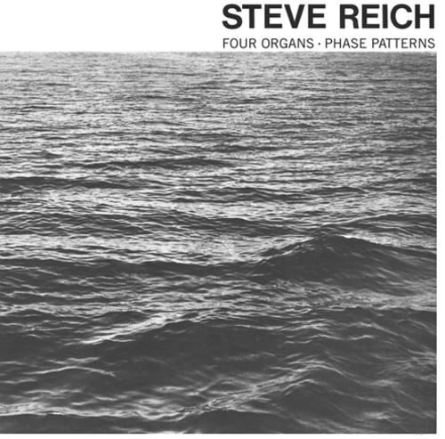 REICH,STEVE - FOUR ORGANS / PHASE PATTERNS - RECORD