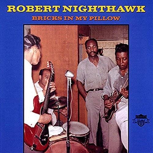 NIGHTHAWK,ROBERT - BRICKS IN MY PILLOW - RECORD