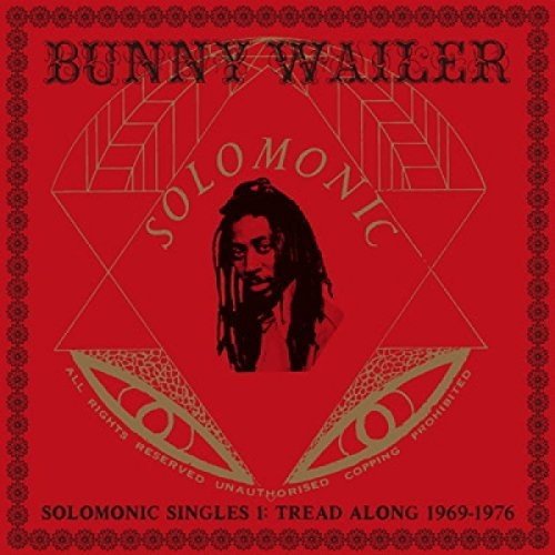 WAILER,BUNNY - SOLOMONIC SINGLES 1: TREAD ALONG 1969-1976 - RECORD