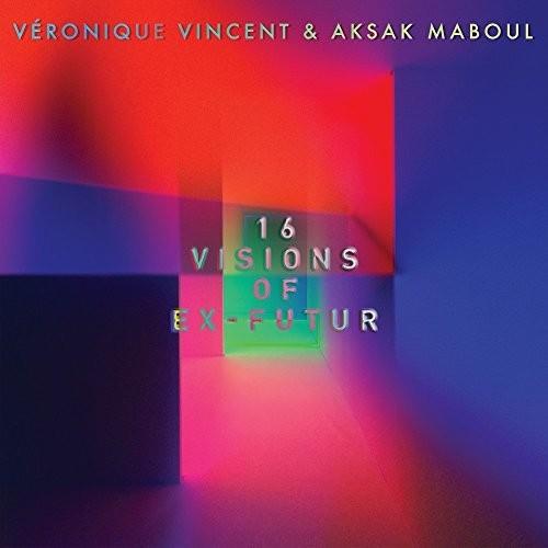 VINCENT,VERONIQUE / MABOUL,AKSAK - 16 VISIONS OF EX-FUTUR - RECORD