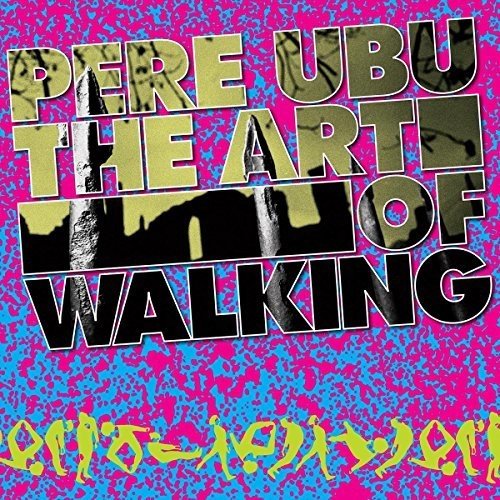 PERE UBU - ART OF WALKING - RECORD