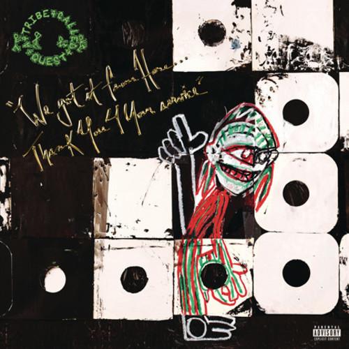 TRIBE CALLED QUEST - WE GOT IT FROM HERE: THANK YOU 4 YOUR SERVICE - RECORD