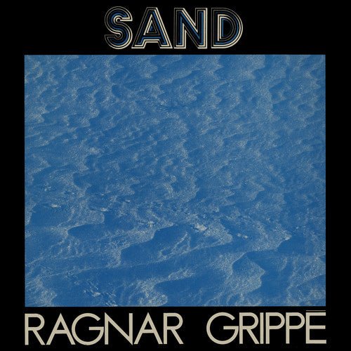 GRIPPE,RAGNAR - SAND - RECORD