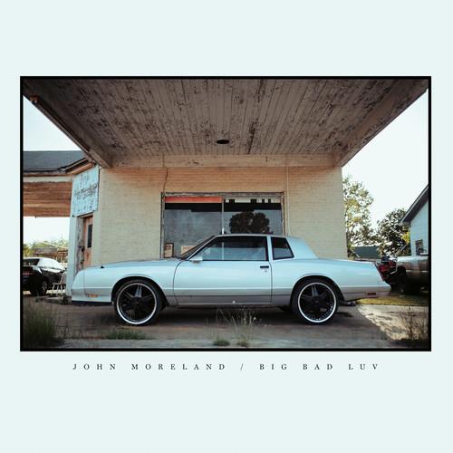 MORELAND,JOHN - BIG BAD LUV - RECORD