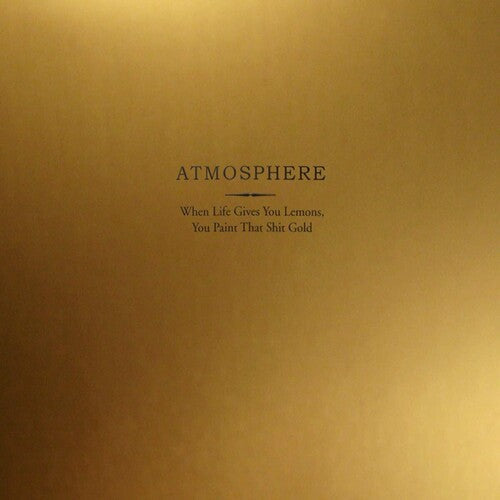 ATMOSPHERE - WHEN LIFE GIVES YOU LEMONS YOU PAINT THAT SHIT - RECORD