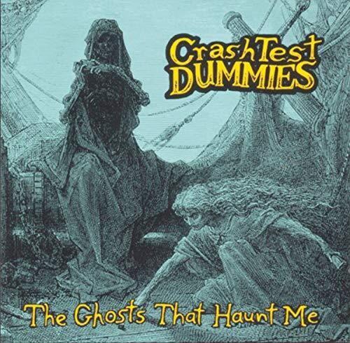 CRASH TEST DUMMIES - GHOSTS THAT HAUNT ME - RECORD