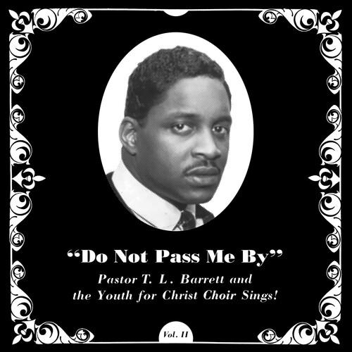 BARRETT,PASTOR T.L. / YOUTH FOR CHRIST CHOIR - DO NOT PASS ME BY VOL. II - RECORD