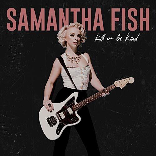FISH,SAMANTHA - KILL OR BE KIND - RECORD
