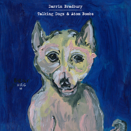 BRADBURY,DARRIN - TALKING DOGS & ATOM BOMBS - RECORD