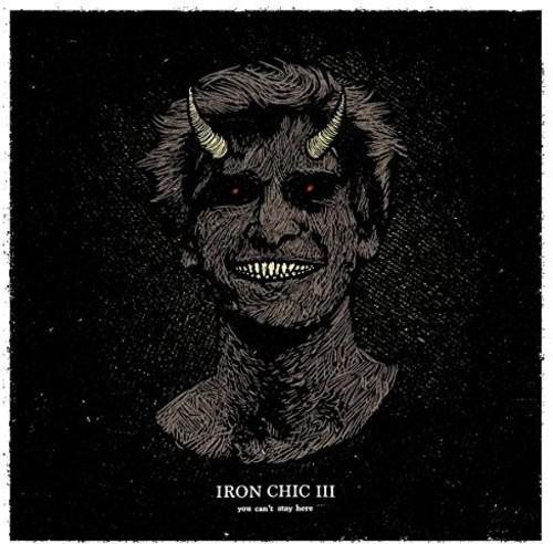 IRON CHIC - YOU CAN'T STAY HERE - RECORD