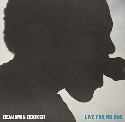 BOOKER,BENJAMIN - LIVE FOR NO ONE (LIVE COLUMBUS THEATER PROVIDENDE) - RECORD