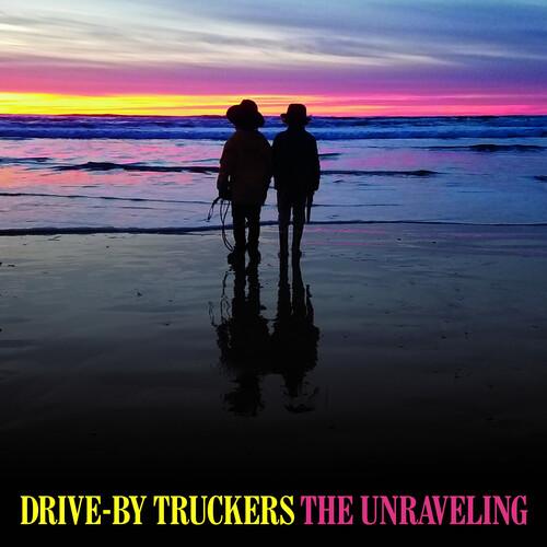 DRIVE-BY TRUCKERS - UNRAVELING - RECORD