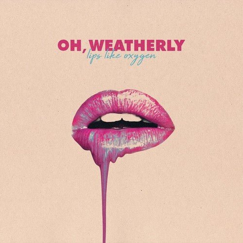 OH WEATHERLY - LIPS LIKE OXYGEN - RECORD