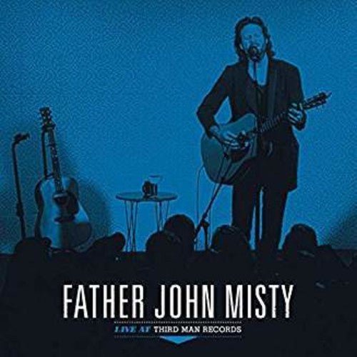 FATHER JOHN MISTY - LIVE AT THIRD MAN RECORDS - RECORD