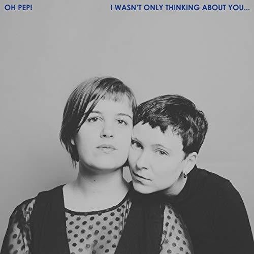 OH PEP - I WASN'T ONLY THINKING ABOUT YOU - RECORD