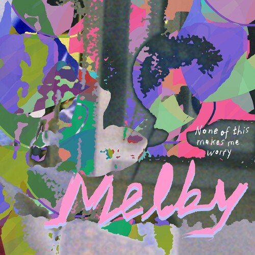 MELBY - NONE OF THIS MAKES ME WORRY - RECORD