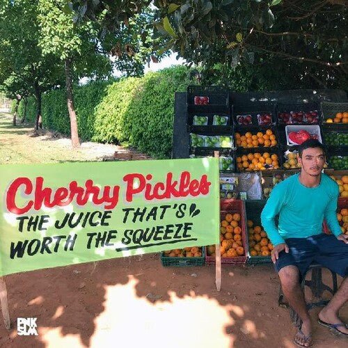 CHERRY PICKLES - JUICE THAT'S WORTH THE SQUEEZE - RECORD
