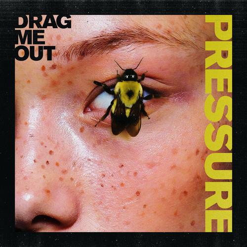 DRAG ME OUT - PRESSURE - RECORD