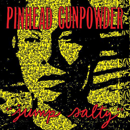 PINHEAD GUNPOWDER - JUMP SALTY - RECORD