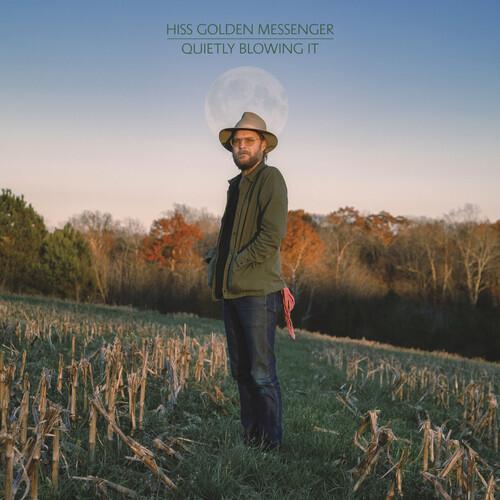 HISS GOLDEN MESSENGER - QUIETLY BLOWING IT - RECORD