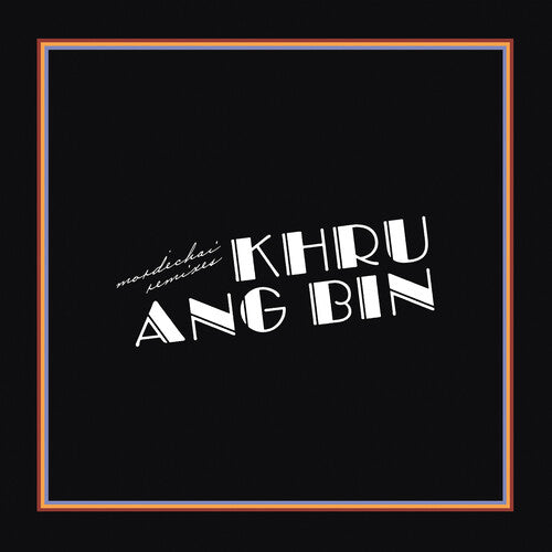 KHRUANGBIN - MORDECHAI REMIXES - RECORD