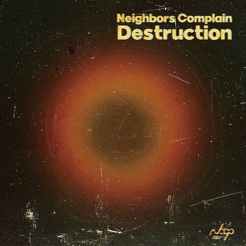 NEIGHBORS COMPLAIN - DESTRUCTION - RECORD