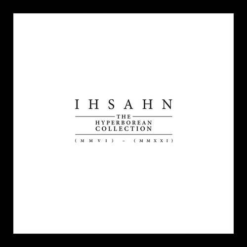 IHSAHN - HYPERBOREAN COLLECTION (MMVI) - (MMXX) - RECORD