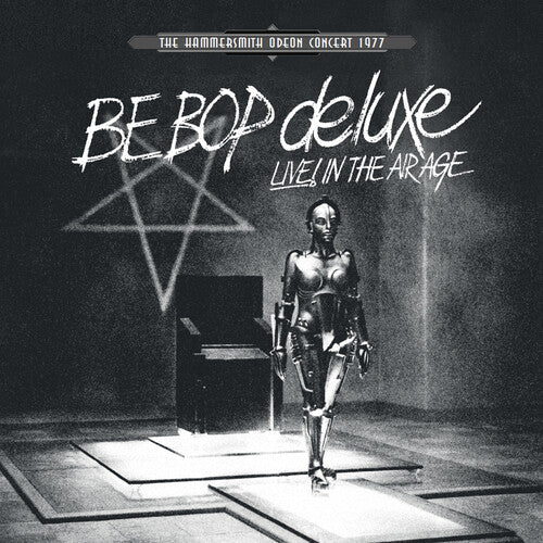 BE BOP DELUXE - LIVE IN THE AIR AGE: HAMMERSMITH ODEON CONCERT 77 - RECORD