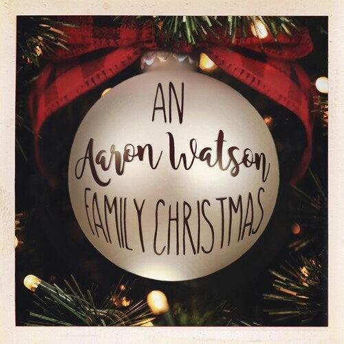 WATSON,AARON - AN AARON WATSON FAMILY CHRISTMAS: RE-WRAPPED - RECORD